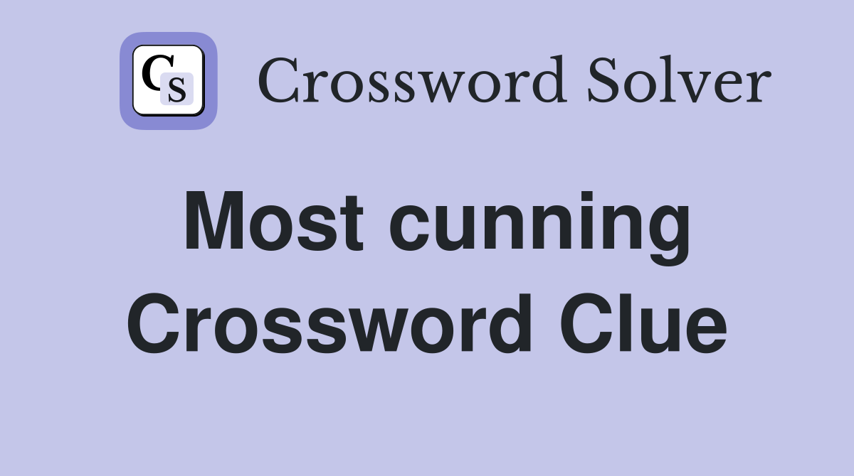 Most cunning Crossword Clue Answers Crossword Solver